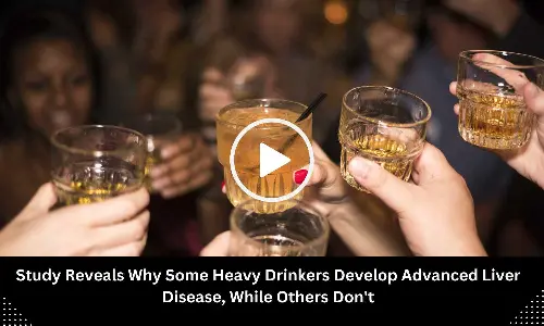 Study Reveals Why Some Heavy Drinkers Develop Advanced Liver Disease, While Others Dont