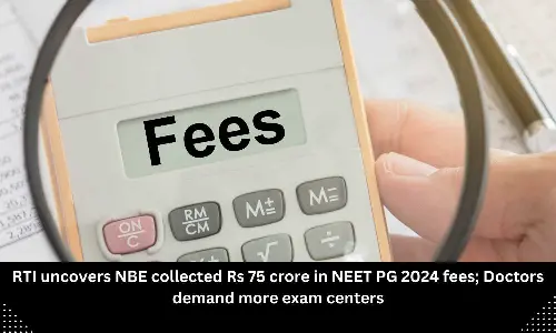 NBE collected Rs 75 crore from NEET PG 2024 fees, reveals RTI