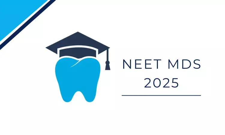 NEET MDS 2025 Registrations Begin! Heres How To Apply...