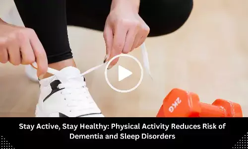 Stay Active, Stay Healthy: Physical Activity Reduces Risk of Dementia and Sleep Disorders, Study Finds