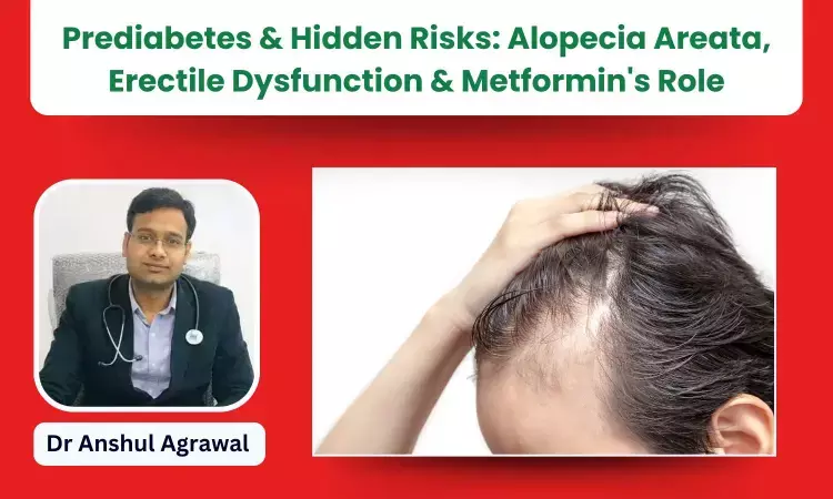 Prediabetes and Associated Risk in Young Adults - Alopecia Areata and Erectile Dysfunction