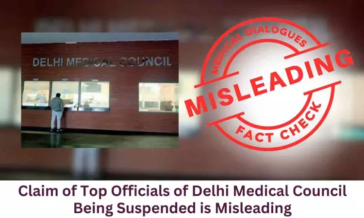 Fact Check: Claim of Top Officials of Delhi Medical Council Being Suspended is Misleading