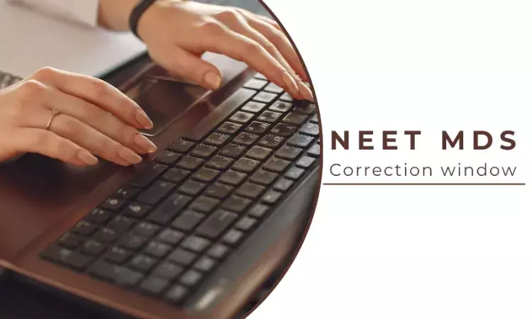 NEET MDS correction window