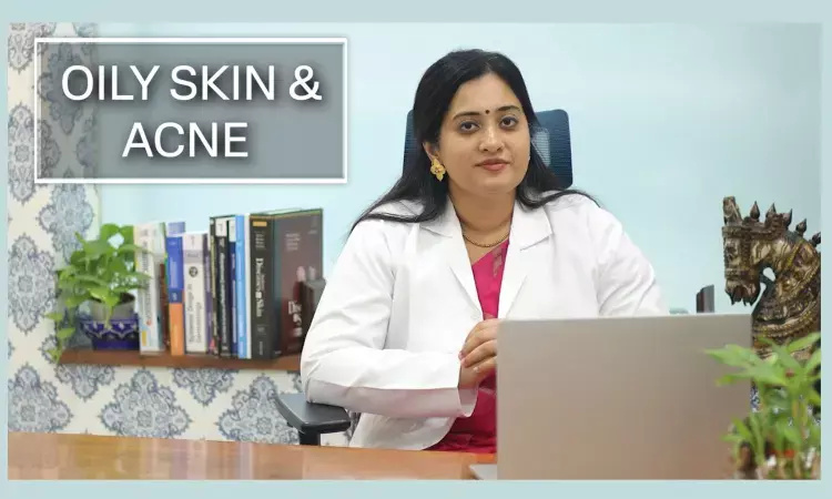 What Causes Oily Skin and Acne? Explained by Dermatologist Dr Shwetha Rahul