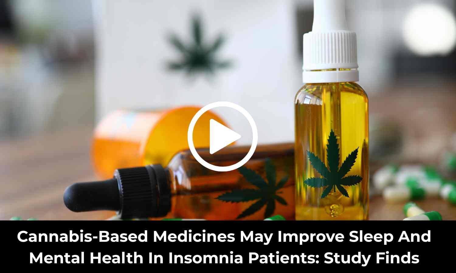 Cannabis-Based Medicines May Improve Sleep and Mental Health in Insomnia Patients: Study Finds