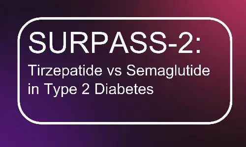 SURPASS-2- Tirzepatide vs Semaglutide in Type 2 Diabetes