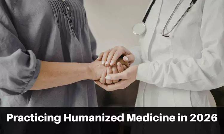 Humanized Medicine in 2026: A Policy Imperative for the Year Ahead for Policy Leaders, Health Systems, and Global Health Forums