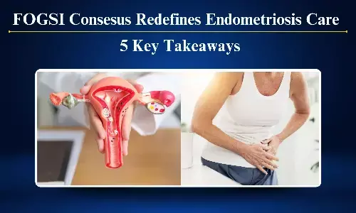 FOGSI Expert Consensus Review Redefines Landscape of Endometriosis Management with Elagolix: 5 Key Takeaways