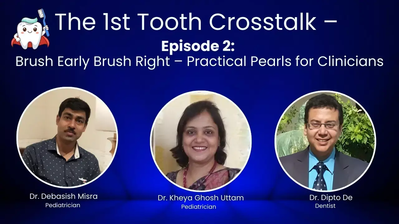 The 1st Tooth Crosstalk | Episode 2 |  Brush Early Brush Right – Practical Pearls for Clinicians