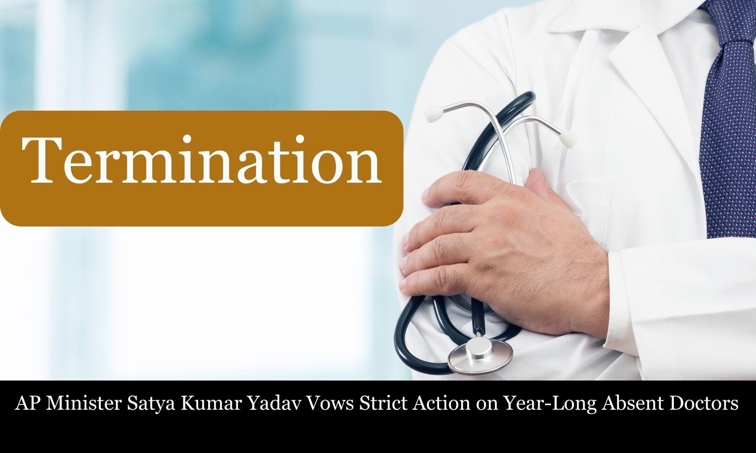 Doctors absent for over a year to be dismissed: AP Minister Satya Kumar Yadav