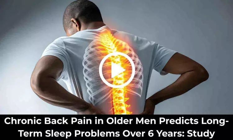 Chronic Back Pain in Older Men Predicts Long-Term Sleep Problems Over 6 Years: Study