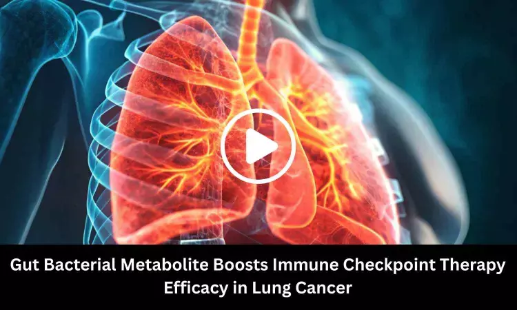 Gut Bacterial Metabolite Boosts Immune Checkpoint Therapy Efficacy in Lung Cancer: Study Shows