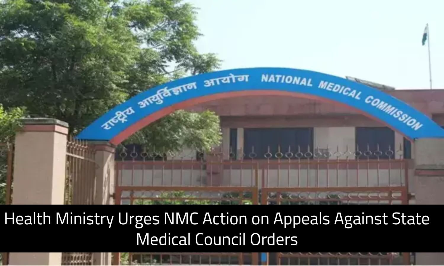 Health Ministry Urges NMC Action on Appeals Against State Medical Council Orders