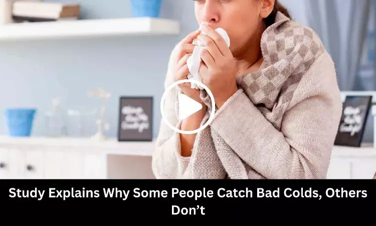Study Explains Why Some People Catch Bad Colds, Others Dont