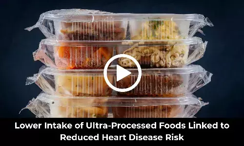 Lower Intake of Ultra-Processed Foods Linked to Reduced Heart Disease Risk: Study