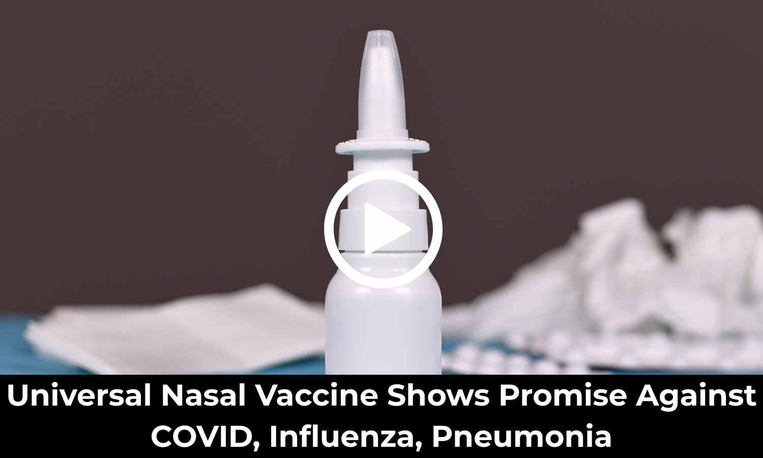 Universal Nasal Vaccine Shows Promise Against COVID, Influenza, Pneumonia: Research