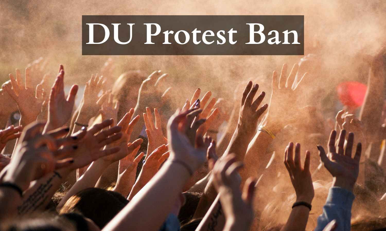 Delhi University temporarily bans protests, rallies, public gatherings- MAMC issues order