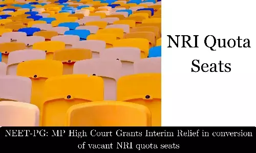 NEET PG: MP High Court Grants Interim Relief in conversion of vacant NRI quota seats NEET PG: MP High Court Grants Interim Relief in conversion of vacant NRI quota seats