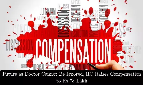 Future as Doctor Cannot Be Ignored, Rajasthan HC Raises Compensation to Rs 78 Lakh Future as Doctor Cannot Be Ignored, Rajasthan HC Raises Compensation to Rs 78 Lakh