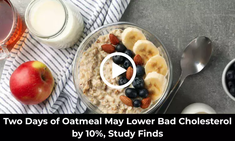 Two Days of Oatmeal May Lower Bad Cholesterol by 10 Percent, Study Finds