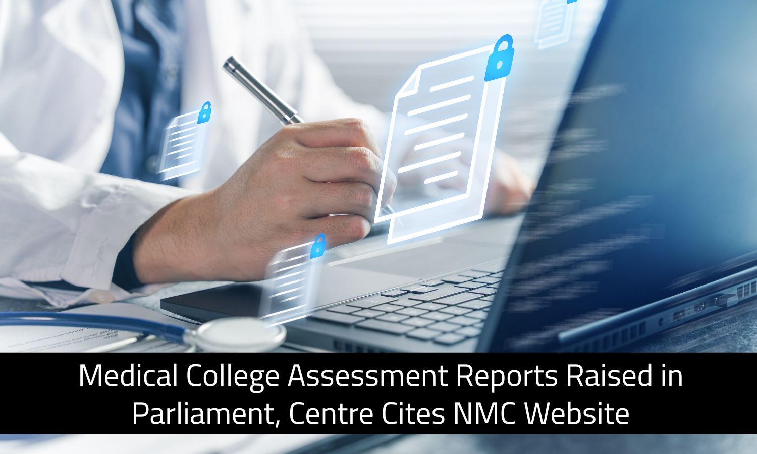 Medical College Assessment Reports Discussed in Parliament, Centre Refers to NMC Website Disclosures