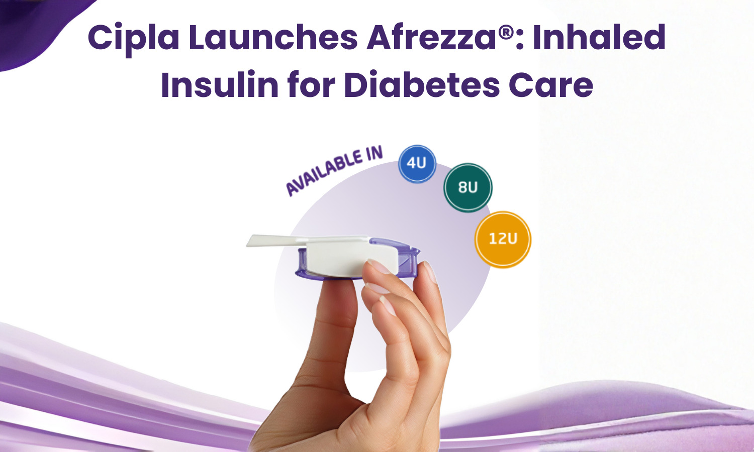 Cipla Launches Afrezza® in India: Revolutionizing Diabetes Care with Needle-Free Inhaled Insulin