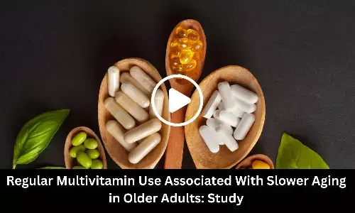 Regular Multivitamin Use Associated With Slower Aging in Older Adults: Study