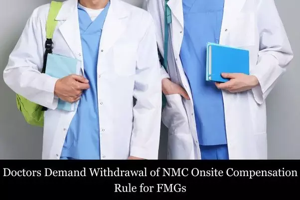 Doctors Demand Withdrawal of NMC Onsite Compensation Rule for FMGs