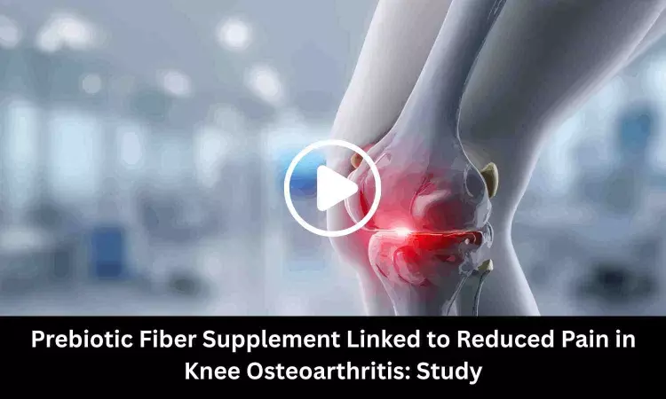 Prebiotic Fiber Supplement Linked to Reduced Pain in Knee Osteoarthritis: Study