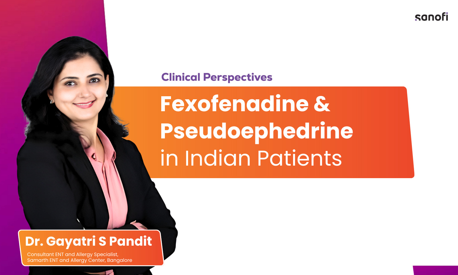 Clinical Insights for Allergic Rhinitis Management with Fexofenadine and Pseudoephedrine - with Dr Gayatri S Pandit