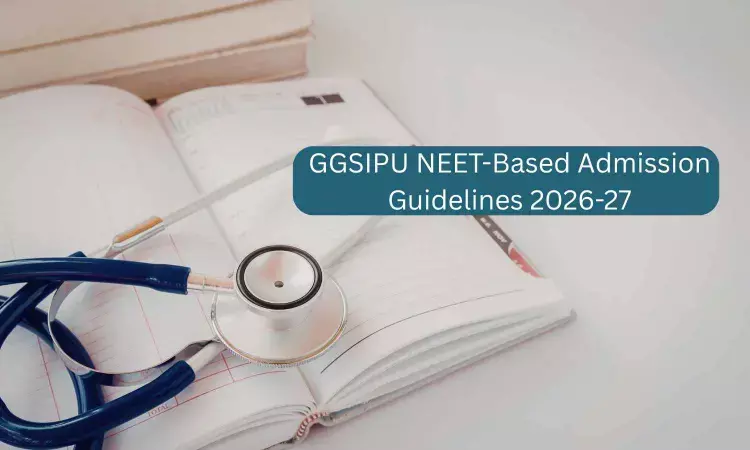 GGSIPU Announces NEET-Based Admission Guidelines for 2026-27 GGSIPU Announces NEET-Based Admission Guidelines for 2026-27