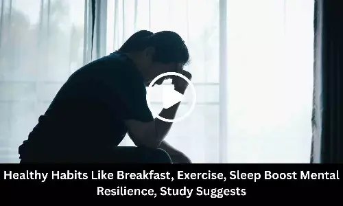 Healthy Habits Like Breakfast, Exercise, Sleep Boost Mental Resilience, Study Suggests