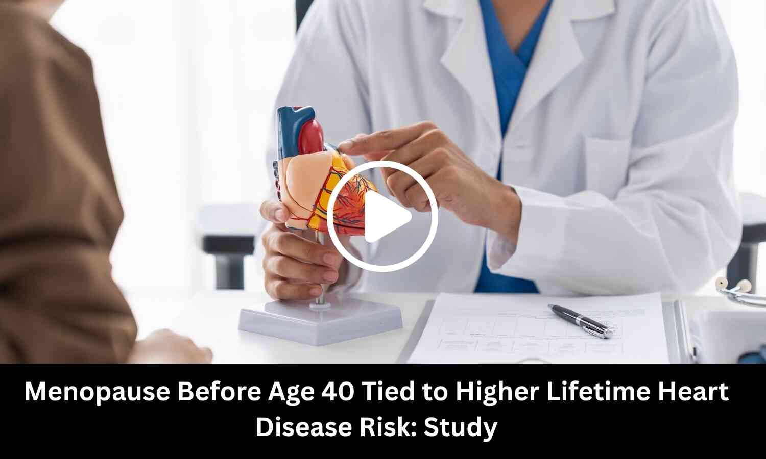 Menopause Before Age 40 Tied to Higher Lifetime Heart Disease Risk: Study
