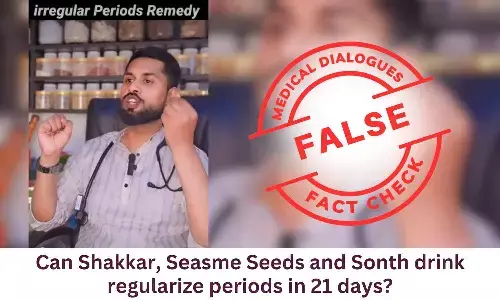 Fact Check: Can Shakkar, Seasme Seeds and Sonth drink regularize periods in 21 days?