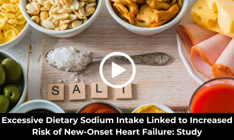 High Sodium Intake Linked to Increased Risk of Heart Failure: Study
