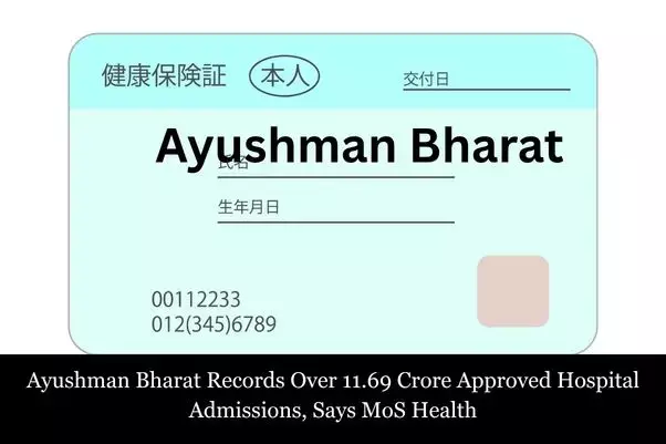 Ayushman Bharat Records Over 11.69 Crore Hospital Admissions, Says MoS Health