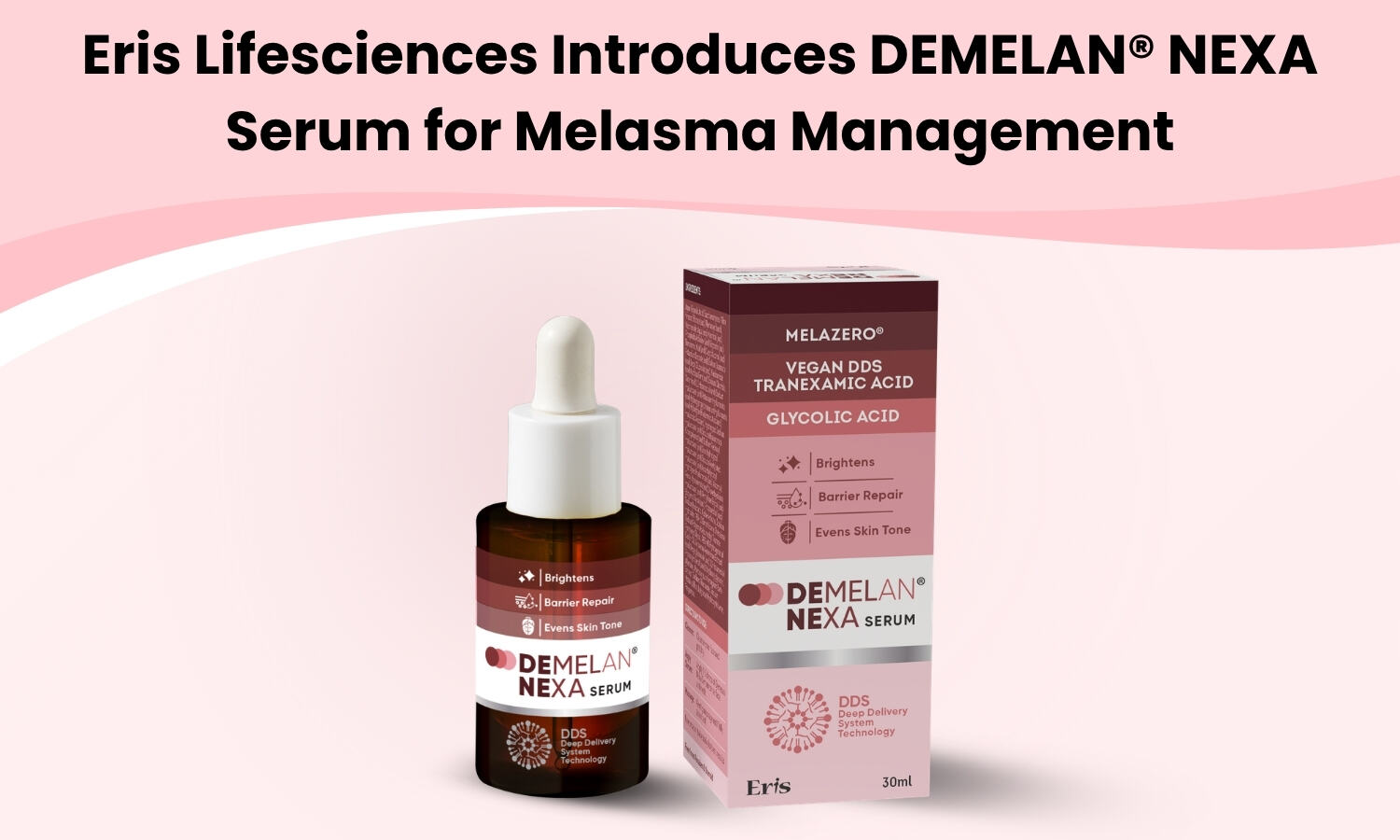 Eris Lifesciences Introduces DEMELAN® NEXA Serum: Next-Generation Melanophagy-Focused Approach for Melasma Management in India
