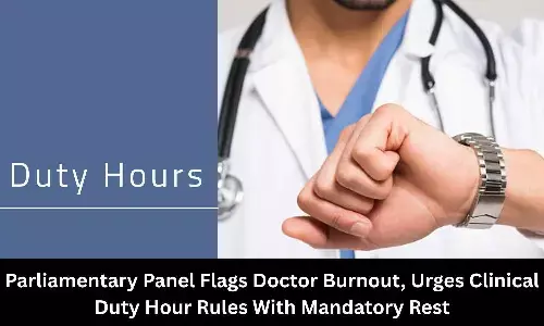 Parliamentary Panel Flags Doctor Burnout, Urges Clinical Duty Hour Rules With Mandatory Rest