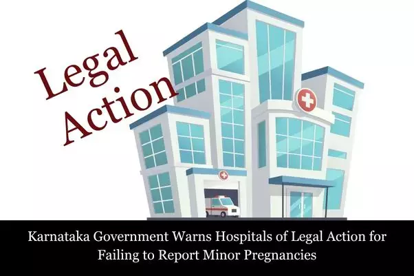 Karnataka Government Warns Hospitals of Legal Action for Failing to Report Minor Pregnancies