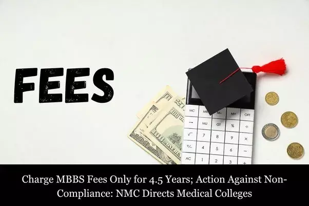 NMC Directs Medical Colleges to Charge MBBS Fees Only for 4.5 Years