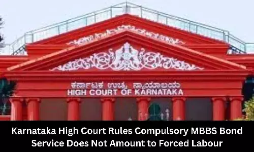 Karnataka High Court Rules Compulsory MBBS Bond Service Does Not Amount to Forced Labour