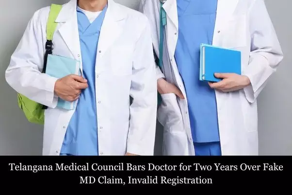 Telangana Medical Council Bars Doctor for Two Years Over Fake MD Claim, Invalid Registration Telangana Medical Council Bars Doctor for Two Years Over Fake MD Claim, Invalid Registration