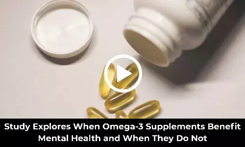 Study Explores When Omega-3 Supplements Benefit Mental Health and When They Do Not