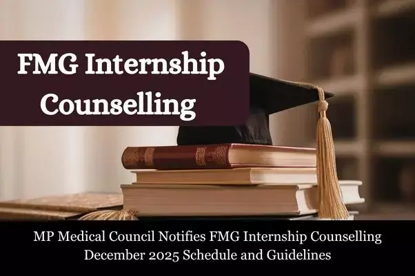 MP Medical Council Notifies FMG Internship Counselling December 2025 Schedule and Guidelines