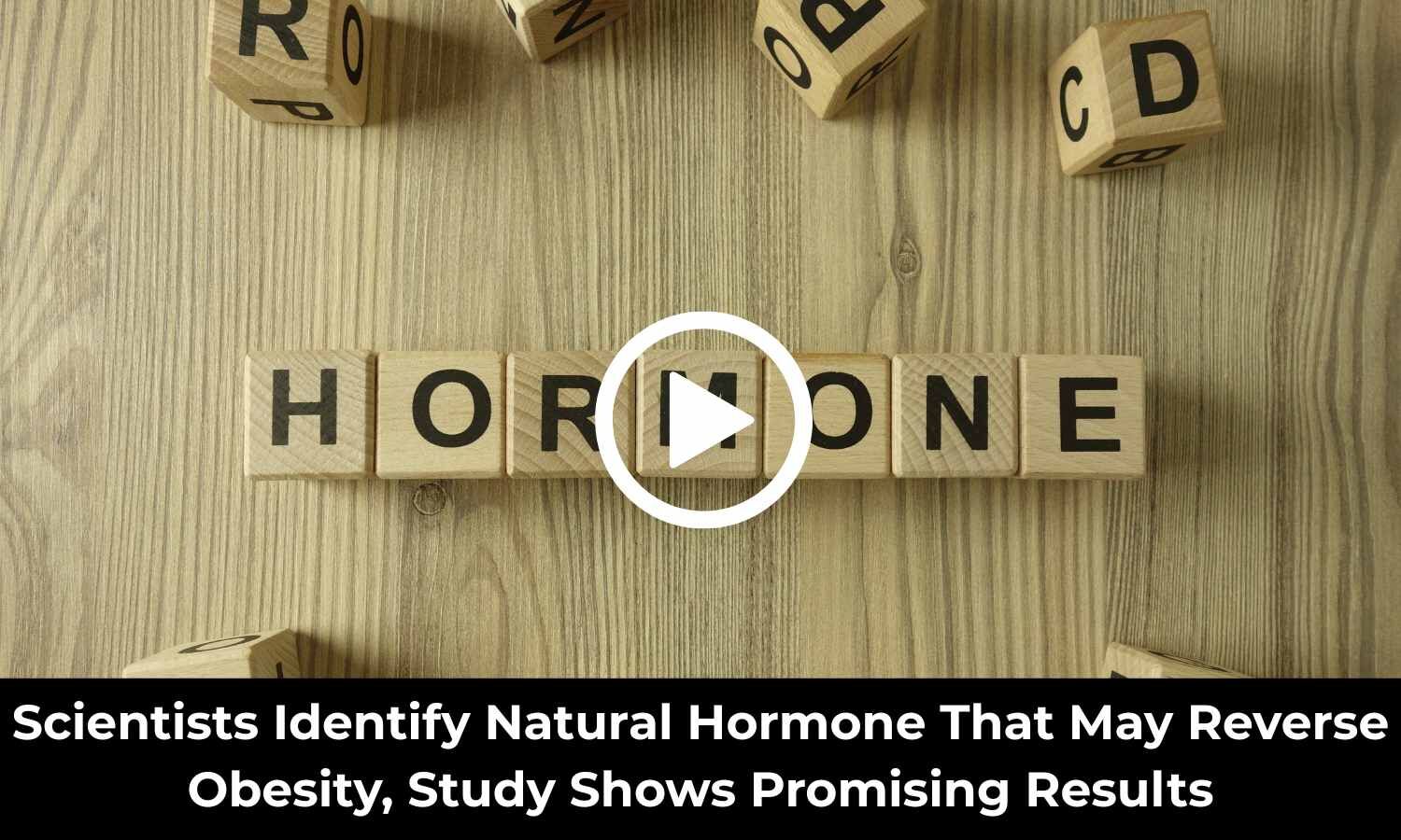 Scientists Identify Natural Hormone That May Reverse Obesity, Study Shows Promising Results