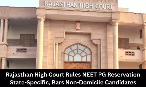 Rajasthan High Court Rules NEET PG Reservation State-Specific, Bars Non-Domicile Candidates