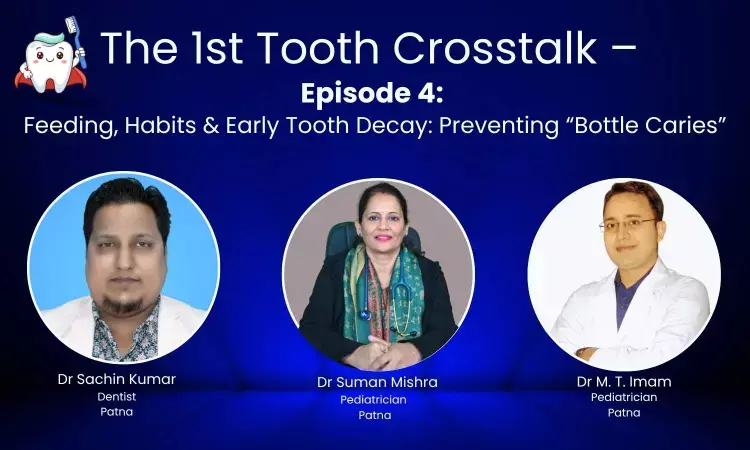 The 1st Tooth Crosstalk | Episode 4 | Feeding, Habits & Early Tooth Decay: Preventing Bottle Caries