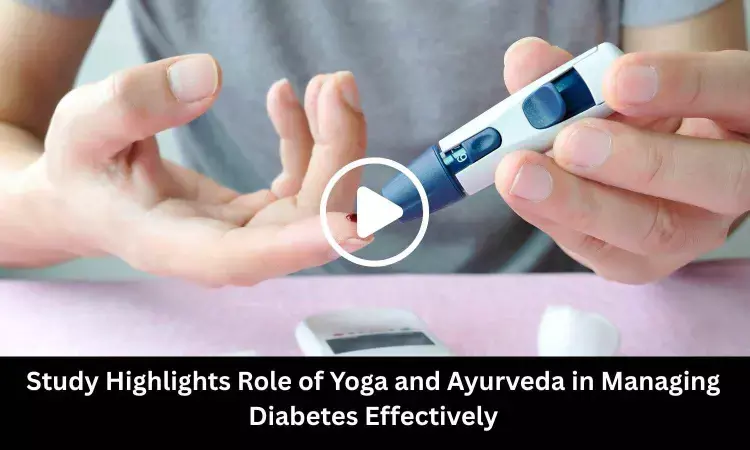 Study Highlights Role of Yoga and Ayurveda in Managing Diabetes Effectively