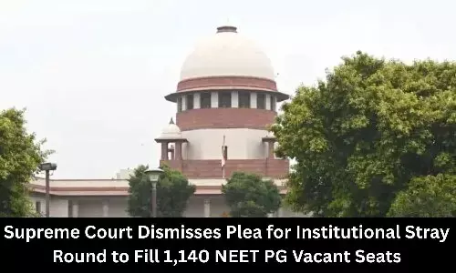 Supreme Court Dismisses Plea Seeking Institutional Stray Round to Fill 1,140 Vacant NEET PG Seats