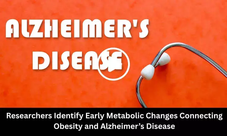 Researchers Identify Early Metabolic Changes Connecting Obesity and Alzheimers Disease
